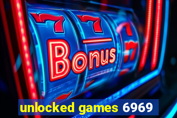 unlocked games 6969